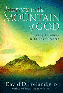Journey to the Mountain of God: A 40-Day Approach to Pursuing Intimacy with Your Creator