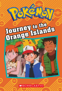 Journey to the Orange Islands (Pok?mon: Chapter Book)