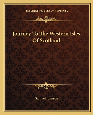 Journey To The Western Isles Of Scotland - Johnson, Samuel