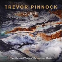 Journey: Two Hundred Years of Harpsichord Music - Trevor Pinnock (harpsichord)