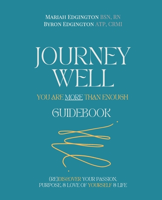 Journey Well, You Are More Than Enough Guidebook - Edgington, Mariah, and Edgington, Byron