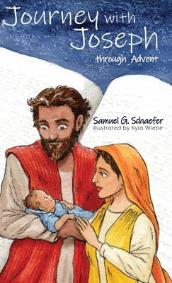 Journey with Joseph through Advent - Schaefer, Samuel G