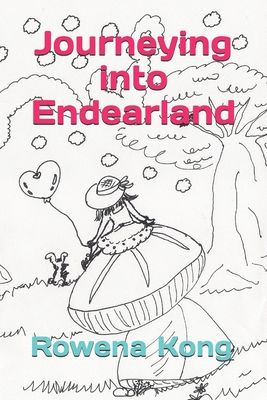 Journeying into Endearland - Kong, Rowena