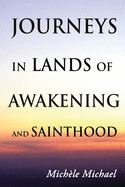 Journeys in Lands of Awakening and Sainthood