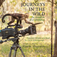 Journeys in the Wild: The Secret Life of a Cameraman