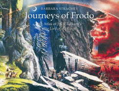 Journeys of Frodo: Atlas of J.R.R.Tolkien's "Lord of the Rings" - Strachey, Barbara