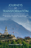 Journeys of Transformation: Searching for No-Self in Western Buddhist Travel Narratives