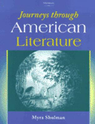 Journeys Through American Literature - Shulman, Myra Ann