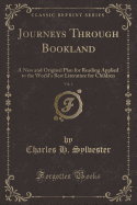 Journeys Through Bookland, Vol. 2: A New and Original Plan for Reading Applied to the World's Best Literature for Children (Classic Reprint)