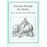 Journeys Through the Market: Travel, Travelers and the Book Trade