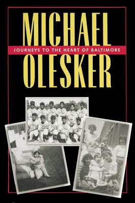 Journeys to the Heart of Baltimore - Olesker, Michael, Mr.