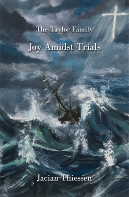 Joy Amidst Trials - Thiessen, Jacian C