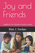 Joy and Friends: English for Pre-Schoolers Teacher's Guide
