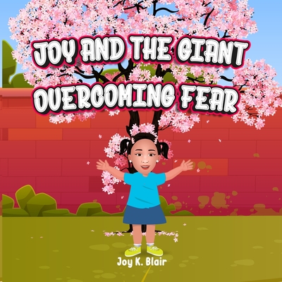 Joy and the Giant: Overcoming Fear - Blair, Joy K