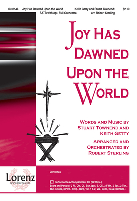 Joy Has Dawned Upon the World - Getty, Keith (Composer), and Sterling, Robert (Composer)