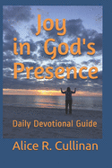 Joy in God's Presence: Daily Devotional Guide