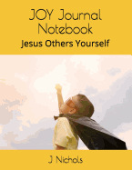 Joy Journal Notebook: Jesus Others Yourself