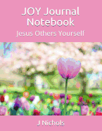 Joy Journal Notebook: Jesus Others Yourself