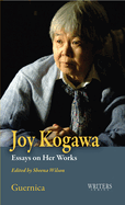 Joy Kogawa: Essays on Her Works