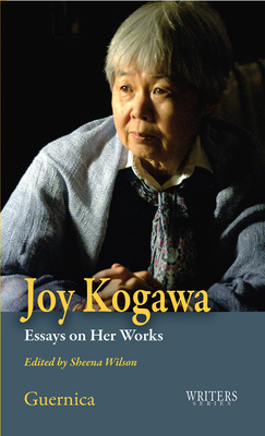 Joy Kogawa: Essays on Her Works - Wilson, Sheena (Editor)