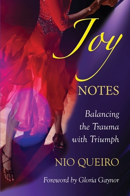Joy Notes: Balancing the Trauma with Triumph - Queiro, Niobis, and Atkins, Elizabeth Ann (Editor)