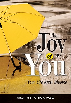 Joy of You: Your Life After Divorce - Rabior, William, Acsw