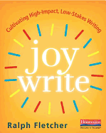 Joy Write: Cultivating High-Impact, Low-Stakes Writing