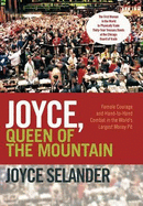 Joyce, Queen of the Mountain: Female Courage and Hand-To-Hand Combat in the World's Largest Money Pit