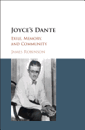 Joyce's Dante: Exile, Memory, and Community