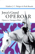 Joyce's Grand Operoar: Opera in *Finnegans Wake*