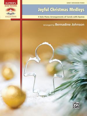 Joyful Christmas Medleys: 9 Solo Piano Arrangements of Carols with Hymns - Johnson, Bernadine