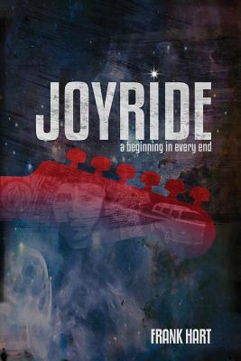 Joyride: A Beginning in Every End - Hart, Frank