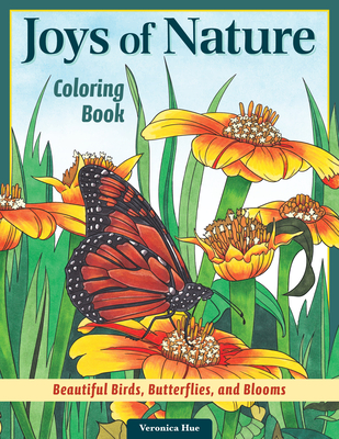 Joys of Nature Coloring Book: Beautiful Birds, Butterflies, and Blooms - Hue, Veronica