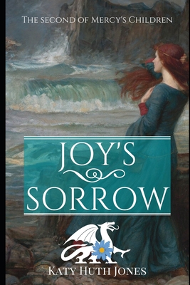 Joy's Sorrow - Jones, Katy Huth