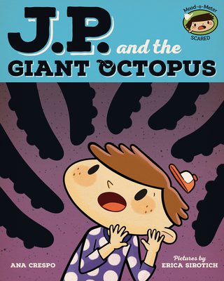 Jp and the Giant Octopus: Feeling Afraid - Crespo, Ana