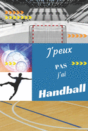 J'peux pas j'ai Handball: Carnet de notes pour sportif / sportive passionn?(e) - 124 pages lign?es - format 15,24 x 22,89 cm