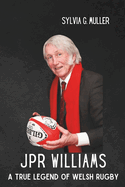 JPR Williams: A True Legend of Welsh Rugby