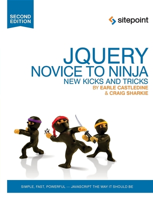 Jquery: Novice to Ninja - Castledine, Earle, and Sharkie, Craig