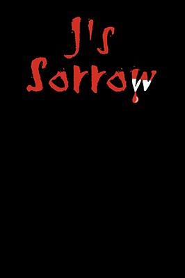 J's Sorrow - Snow, Jessie A