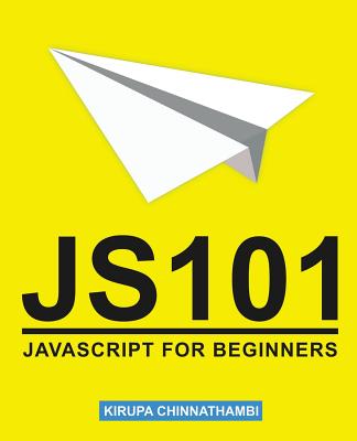 Js101: JavaScript for Beginners - Chinnathambi, Kirupa