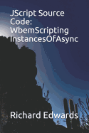 JScript Source Code: WbemScripting InstancesOfAsync