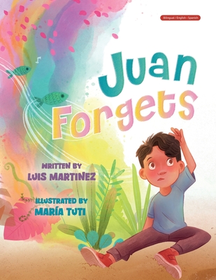 Juan Forgets (English - Spanish Edition) - Martinez, Luis
