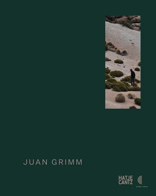 Juan Grimm - Grimm, Juan (Text by), and Pertuze, Claudia (Editor), and Bhagwat, Aniket (Text by)