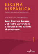 Juan Guerrero Zamora Y El Teatro Universitario E Independiente Durante El Franquismo