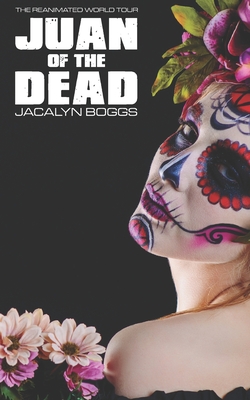 Juan of the Dead - Boggs, Jacalyn