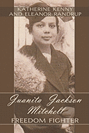 Juanita Jackson Mitchell: Freedom Fighter