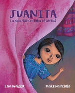 Juanita: La Ni±a Que Contaba Estrellas (the Girl Who Counted the Stars)
