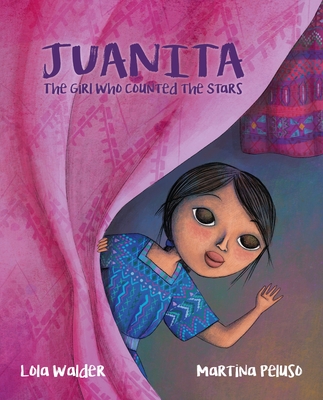 Juanita: The Girl Who Counted the Stars - Walder, Lola
