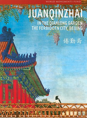 Juanqinzhai in the Qianlong Garden, the Forbidden City, Beijing - Berliner, Nancy, MD, and Chang, Liu, and Hongqi, Yuan