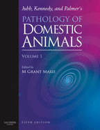 Jubb, Kennedy, and Palmer's Pathology of Domestic Animals: Volume 1